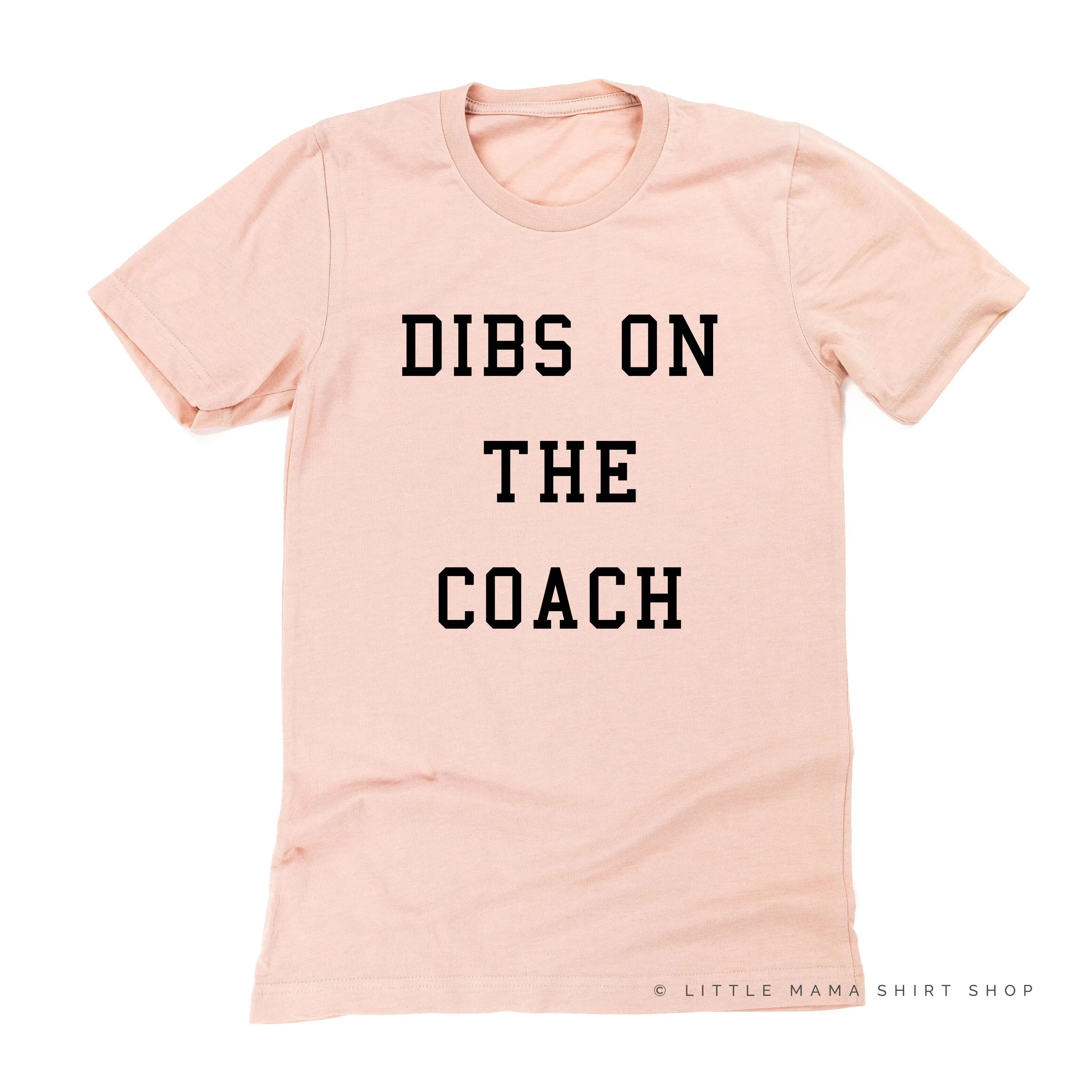 Dibs on the Coach - Unisex Tee